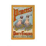Princess Dirty Fingers published New York circa 1880s