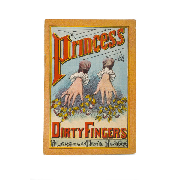 Princess Dirty Fingers published New York circa 1880s