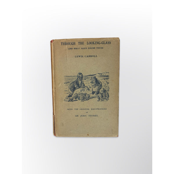 Alice's Adventures In Wonderland & Through The Looking -Glass by Lewis Carroll, illustrated by John Tenniel.